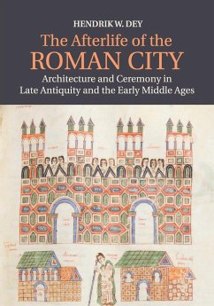 The Afterlife of the Roman City - Dey, Hendrik W.