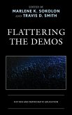 Flattering the Demos Flattering the Demos
