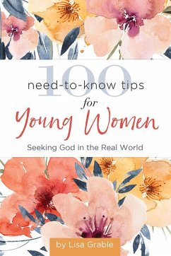100 Need-To-Know Tips for Young Women - Grable, Lisa