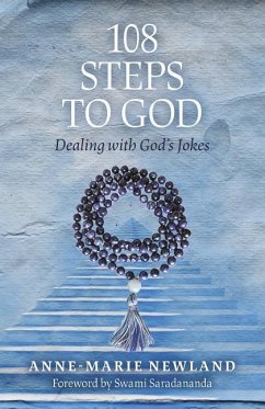 108 Steps to God: Dealing with God's Jokes - Newland, Anne-Marie