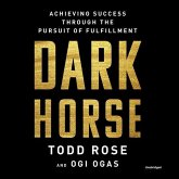 Dark Horse: Achieving Success Through the Pursuit of Fulfillment