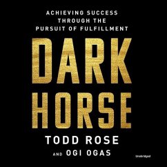 Dark Horse: Achieving Success Through the Pursuit of Fulfillment - Rose, Todd