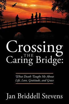 Crossing the Caring Bridge - Stevens, Jan Briddell