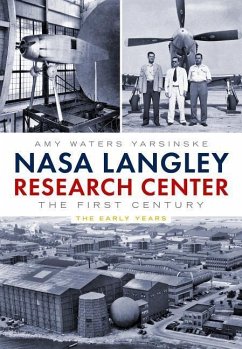 NASA Langley Research Center: The First Century - Yarsinske, Amy Waters