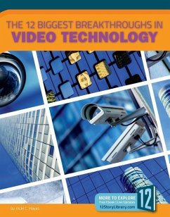The 12 Biggest Breakthroughs in Video Technology - Hayes, Vicki C.