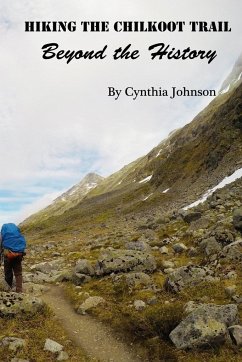 Hiking The Chilkoot Trail - Johnson, Cynthia