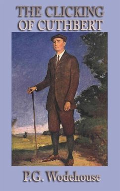 The Clicking of Cuthbert - Wodehouse, P. G.