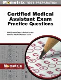 Certified Medical Assistant Exam Practice Questions: CMA Practice Tests & Review for the Certified Medical Assistant Exam