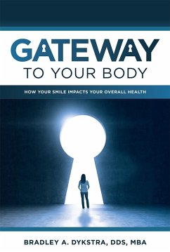 Gateway to Your Body - Dykstra, Bradley A