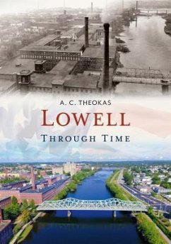 Lowell Through Time - Theokas, A. C.