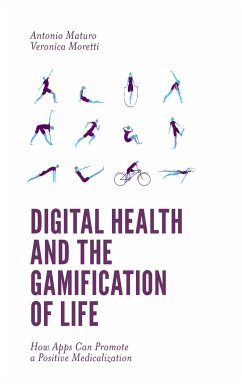 Digital Health and the Gamification of Life - Maturo, Antonio; Moretti, Veronica