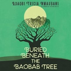 Buried Beneath the Baobab Tree - Nwaubani, Adaobi Tricia