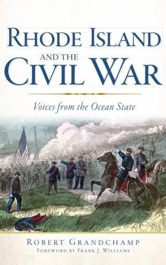 Rhode Island and the Civil War: Voices from the Ocean State - Grandchamp, Robert