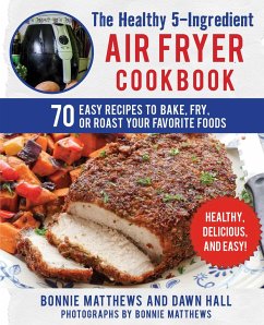 The Healthy 5-Ingredient Air Fryer Cookbook - Matthews, Bonnie; Hall, Dawn
