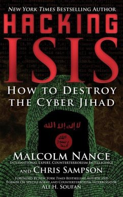 Hacking Isis: How to Destroy the Cyber Jihad - Nance, Malcolm; Sampson, Christopher