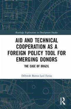 Aid and Technical Cooperation as a Foreign Policy Tool for Emerging Donors - Farias, Déborah Barros Leal