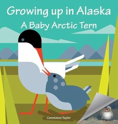 Growing Up in Alaska: A Baby Arctic Tern - Taylor, Constance