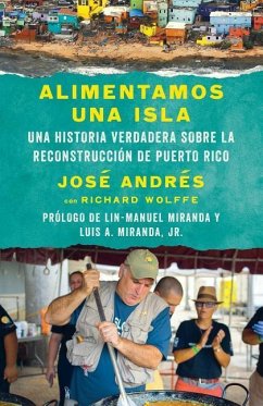 Alimentamos Una Isla / We Fed an Island: Una Historia Verdadera Sobre La Reconstrucción de Puerto Rico - Andrés, José; Wolffe, Richard