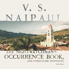 The Nightwatchman's Occurrence Book, and Other Comic Inventions - Naipaul, V. S.