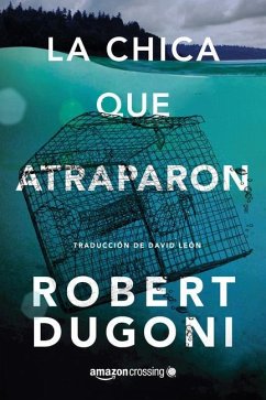 La Chica Que Atraparon - Dugoni, Robert