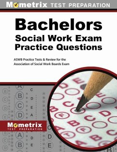 Bachelors Social Work Exam Practice Questions: Aswb Practice Tests & Review for the Association of Social Work Boards Exam