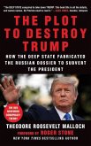 The Plot to Destroy Trump: How the Deep State Fabricated the Russian Dossier to Subvert the President