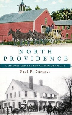 North Providence: A History and the People Who Shaped It - Caranci, Paul F.