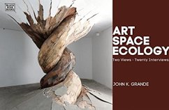 Art, Space, Ecology - Two Views-Twenty Interviews - Grande, John K.; Lucie-smith, Edward