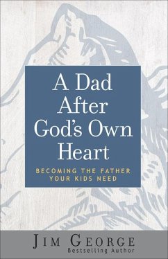 A Dad After God's Own Heart - George, Jim