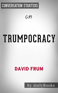 Trumpocracy: The Corruption of the American Republic​​​​​​​ by David Frum   Conversation Starters (eBook, ePUB) - Books, Daily