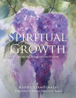 Spiritual Growth From the Inside to the Outside - Spampinato, Kathy