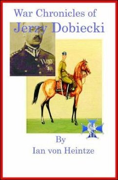 The War Chronicles of Jerzy Dobiecki - Heintze, Ian von