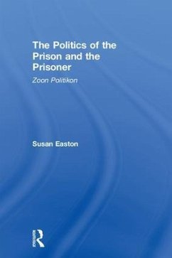 The Politics of the Prison and the Prisoner - Easton, Susan