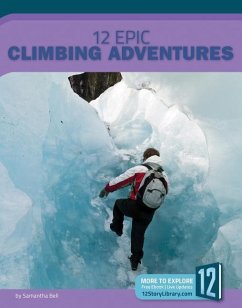 12 Epic Climbing Adventures - Bell, Samantha S.
