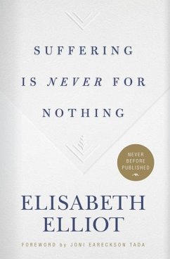 Suffering Is Never for Nothing - Elliot, Elisabeth