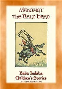 MAHOMET THE BALD-HEAD - A Turkish Fairy Tale with a moral (eBook, ePUB)