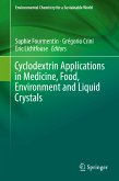 Cyclodextrin Applications in Medicine, Food, Environment and Liquid Crystals (eBook, PDF)
