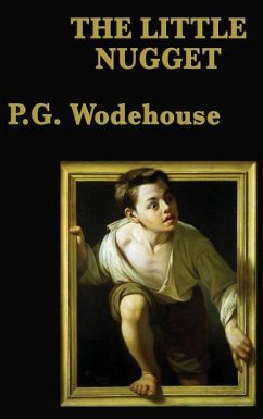 The Little Nugget - Wodehouse, P. G.