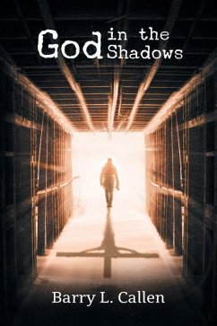 God in the Shadows: Finding God in the Back Alleys of Our Scary Lives - Callen, Barry L.