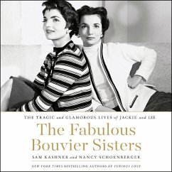 The Fabulous Bouvier Sisters: The Tragic and Glamorous Lives of Jackie and Lee - Kashner, Sam; Schoenberger, Nancy