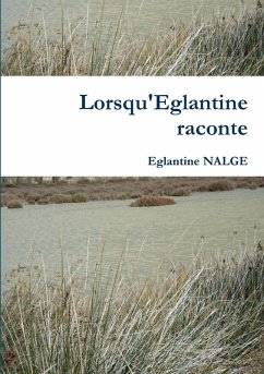 Lorsqu'Eglantine raconte - Nalge, Eglantine