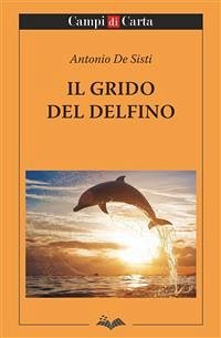 Il grido del delfino (eBook, ePUB) - De Sisti, Antonio