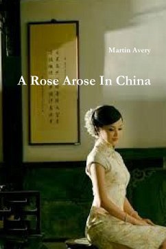 A Rose Arose In China - Avery, Martin