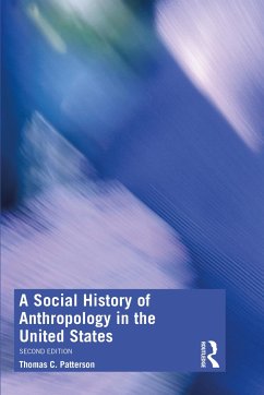 A Social History of Anthropology in the United States - Patterson, Thomas C