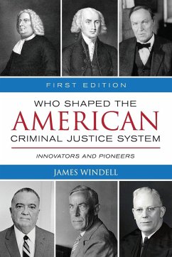 Who Shaped the American Criminal Justice System? - Windell, James