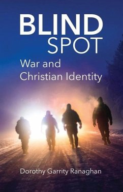 Blind Spot: War and Christian Identity - Ranaghan, Dorothy