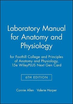 Laboratory Manual for Anatomy and Physiology 6e for Foothill College and Principles of Anatomy and Physiology, 15e Wileyplus Next Gen Card - Allen, Connie; Harper, Valerie
