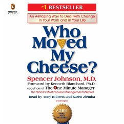 Who Moved My Cheese?: An A-Mazing Way to Deal with Change in Your Work and in Your Life - Johnson, Spencer