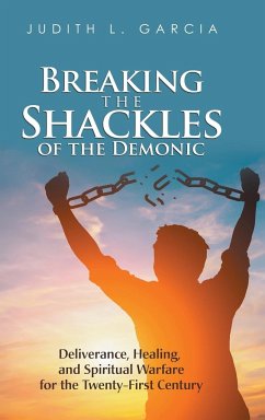 Breaking the Shackles of the Demonic - Garcia, Judith L.