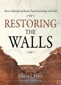Restoring the Walls - Perez, Edwin J.